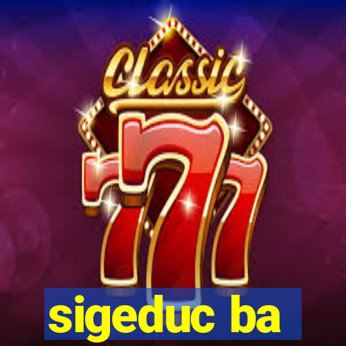 sigeduc ba